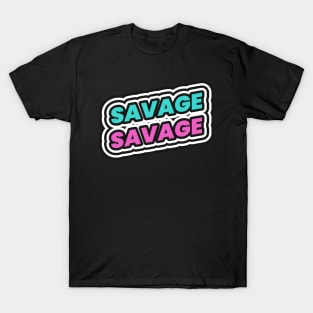 Savage T-Shirt